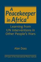 A Peacekeeper in Africa: Learning from Un Interventions in Other People's Wars 1626378665 Book Cover