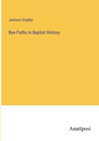 Bye-Paths in Baptist History 3382142295 Book Cover