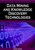 Data Mining and Knowledge Discovery Technologies (Advances in Data Warehousing and Mining) 1599049600 Book Cover