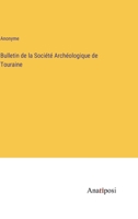 Bulletin de la Société Archéologique de Touraine 3382204436 Book Cover