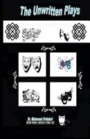 The Unwritten Plays 1534935061 Book Cover
