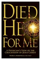Died He for Me:: A Physicians View of the Crucifixion of Jesus Christ (Spanish Edition) 0979673666 Book Cover