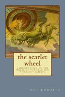 The scarlet wheel: a dissertation on the wheel of the year and the eight sabbats 1500343285 Book Cover