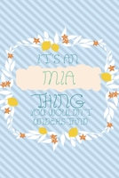 It's an Mia Thing You Wouldn't Understand: Simple, beautiful and colorful Notebook / journal personalized for Mia: Special Gift for Mia 1676775056 Book Cover
