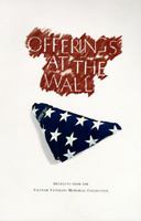 Offerings at the Wall: Artifacts from the Vietnam Veterans Memorial Collection 1570361746 Book Cover