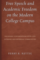 Free Speech and Academic Freedom on the Modern College Campus: Necessary Conversations with our Internal and External Communities 166697031X Book Cover