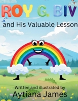 Roy G. Biv and his valuable lesson B0GY3Z6KRL Book Cover