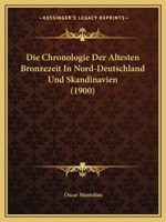Die Chronologie der ältesten Bronzezeit in Nord-Deutschland und Skandinavien 1016139071 Book Cover