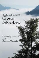 Safe at Last in God's Shadow: A Life in Search of the Divine 150030252X Book Cover