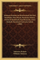Johannes Brahms Im Briefwechsel Mit Karl Reinthaler, Max Bruch, Hermann Deiters, Friedr. Heimsoeth, Karl Reinecke, Ernst Rudorff, Bernhard Und Luise Scholz 1165538547 Book Cover