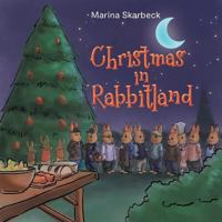 Christmas in Rabbitland 1493143379 Book Cover