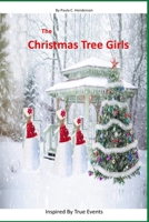 The Christmas Tree Girls: Inspired By True Events (Truett Family Saga Series) B0B92CRHXV Book Cover