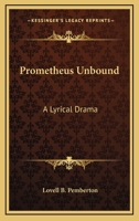 Prometheus Unbound: A Lyrical Drama 0548484910 Book Cover