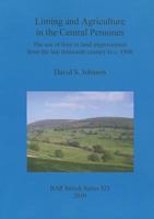 Liming and Agriculture in the Central Pennines: The Use of Lime in Land Improvement from the Late Thirteenth Century to C.1900 140730738X Book Cover
