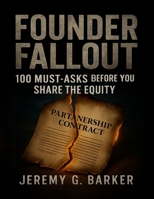 Founder Fallout: 100 Must Ask question Before you share the equity B0FFT83WJS Book Cover