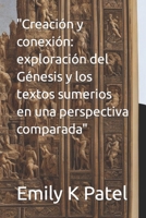 "Creación y conexión: exploración del Génesis y los textos sumerios en una perspectiva comparada" (NAG HAMMADI SERIES) (Spanish Edition) B0CW32CNX7 Book Cover