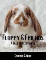 Floppy & Friends: A Tale of Fluffiness 1764150716 Book Cover