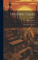 Historic Tales: The Romance of Reality; Volume 1 1020819324 Book Cover
