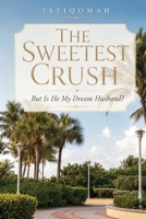 The Sweetest Crush But Is He My Dream Husband? 1066858217 Book Cover