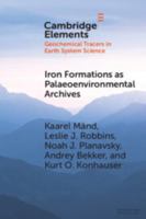 Iron Formations as Palaeoenvironmental Archives 1108995292 Book Cover