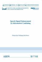 Speech Signal Enhancement by Information Combining (Aachener Beitrage zu digitalen Nachrichtensystemen) 3958861253 Book Cover