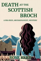 Death at the Scottish Broch: A Mia Reid, Archaeologist, Mystery 1685128025 Book Cover