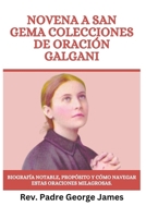 NOVENA A San GEMA COLECCIONES DE ORACIÓN GALGANI: Biografía notable, propósito y cómo navegar estas oraciones milagrosas. (Spanish Edition) B0CSF4PKP6 Book Cover