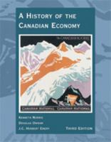 A History of the Canadian Economy [Third Edition] (Third Edition) 0774737662 Book Cover