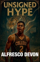 Unsigned Hype B0GJ3W74NQ Book Cover