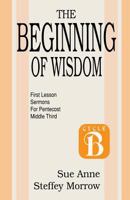 The Beginning Of Wisdom (Cycle B First Lesson Texts) 1556736142 Book Cover