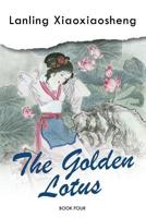 The Golden Lotus - Book Four 107738663X Book Cover