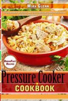 Pressure Cooker Cookbook 33 Incredibly Delicious and Easy Pressure Cooker Recipes for a Healthy Breakfast Every Day 1976173361 Book Cover