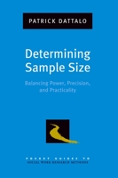 Determining Sample Size: Balancing Power, Precision, and Practicality 0195315499 Book Cover