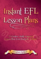 Instant EFL Lesson Plans : 25 Creative, Highly Engaging Lesson Plans from Practically Nothing 1948492342 Book Cover