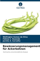 Bewässerungsmanagement für Ackerbohnen (German Edition) 6208105668 Book Cover