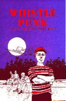 Whistle Punk: A Chaparral Book (A Chaparral Book for Young Readers) 0875651232 Book Cover