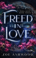Freed in Love B09V5NH8WF Book Cover