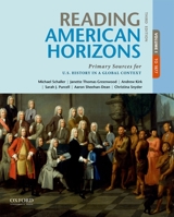 Reading American Horizons: Primary Sources for U.S. History in a Global Context, Volume I 0190698039 Book Cover