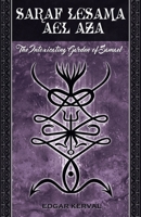 Saraf Lesama Ael Aza: The Intoxicating Garden of Samael 1730772676 Book Cover