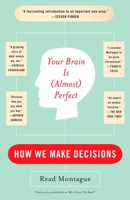 Your Brain Is (Almost) Perfect: How We Make Decisions 0452288843 Book Cover