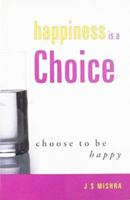 Happiness Is a Choice 8174465308 Book Cover