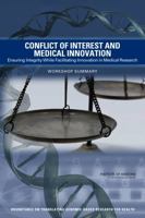 Conflict of Interest and Medical Innovation: Ensuring Integrity While Facilitating Innovation in Medical Research: Workshop Summary 0309301688 Book Cover
