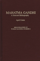 Mahatma Gandhi: A Selected Bibliography (Bibliographies of World Leaders) 031328296X Book Cover