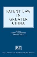 Patent Law in Greater China (Elgar Intellectual Property Law and Practice series) 1781954836 Book Cover