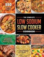 The Complete Low Sodium Slow Cooker Cookbook 2021 1803679867 Book Cover