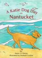 A Katie Dog Day on Nantucket 0964868555 Book Cover