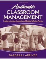 Authentic Classroom Management: Creating a Learning Community and Building Reflective Practice 0205380883 Book Cover