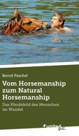 Vom Horsemanship zum Natural Horsemanship: Das Pferdebild des Menschen im Wandel 3710350247 Book Cover