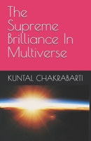 The Supreme Brilliance In Multiverse B0DWKNJFV8 Book Cover