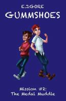 Gummshoes: Mission #2: The Medal Muddle 0994534310 Book Cover